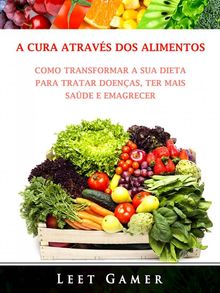 A Cura Atravs Dos Alimentos