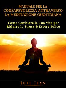 Manuale Per La Consapevolezza Attraverso La Meditazione Quotidiana