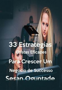 33 Estratgias Crists Eficazes Para Crescer Um Negcio De Sucesso