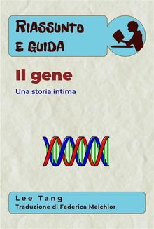 Riassunto  &  Guida - Il Gene