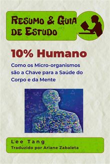 Resumo & Guia De Estudo - 10% Humano