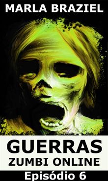 Guerras Zumbi Online: Episdio 6