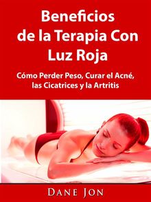 Beneficios De La Terapia Con Luz Roja