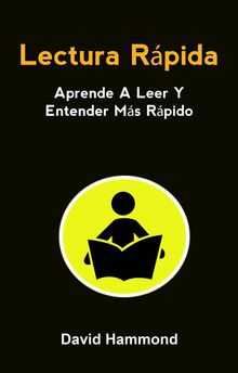 Lectura Rpida: Aprende A Leer Y Entender Ms Rpido