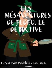 Les Msaventures De Pedro, Le Dtective