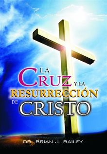 La cruz y la resurreccin de Cristo
