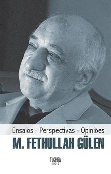 Ensaios - Perspectivas - Opinies M. FETHULLAH GLEN