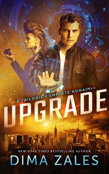 Upgrade: La trilogie complte Humain++