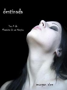 Destinada  (Livro 4 De Memrias De Um Vampiro)