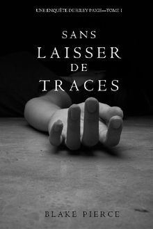 Sans Laisser de Traces (Une Enqute de Riley Paige - Tome 1)