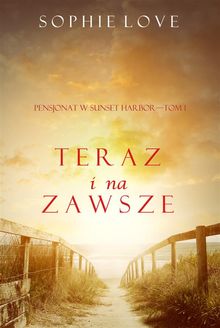 Teraz i Na Zawsze (Pensjonat w Sunset HarborTom 1)