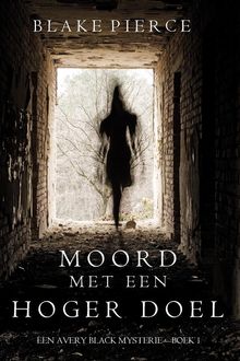 Moord met een hoger doel (Een Avery Black Mysterie  Boek 1)