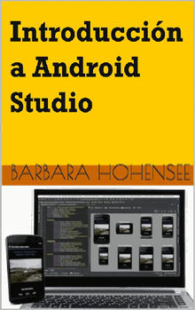 Introduccin A Android Studio. Incluye Proyectos Reales Y El Cdigo Fuente