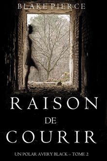 Raison de Courir (Un Polar Avery Black  Tome 2)