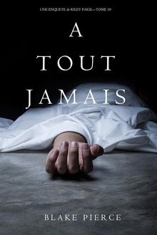 A Tout Jamais (Une enqute de Riley Paige  Tome 10)