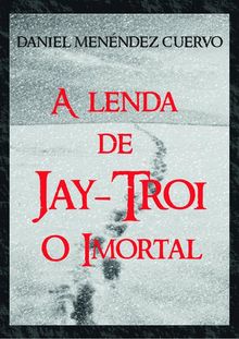 A Lenda De Jay Troi