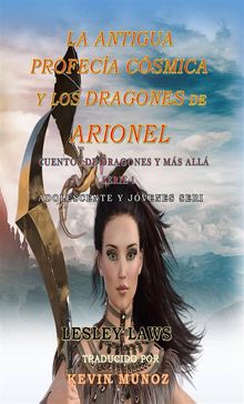 La Antigua Profeca Csmica Y Los Dragones De Arionel