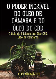 O Poder Incrvel Do leo De Cmara E Do leo De Cbd