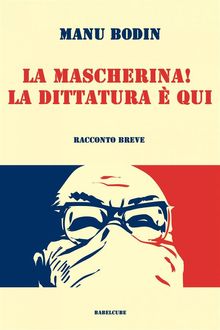 La Mascherina! La Dittatura  Qui.