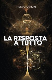 La Risposta A Tutto