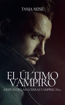 El ltimo Vampiro - Despus De Las Guerras Vampricas 2