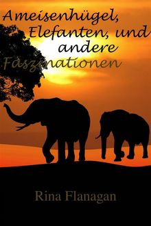 Ameisenhgel, Elefanten, Und Andere Faszinationen