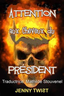 Attention Aux Cheveux Du Prsident