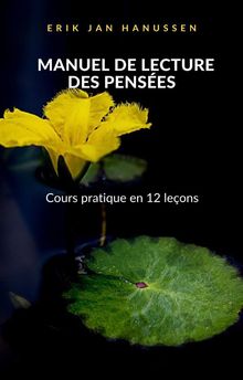 MANUEL DE LECTURE DES PENSES - Cours pratique en 12 leons (traduit)