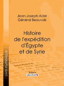 Histoire de l'expdition d'gypte et de Syrie