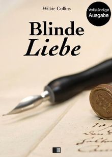 Blinde Liebe (Vollstndige Ausgabe)