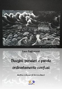 Disegni, pensieri e parole ordinatamente confusi