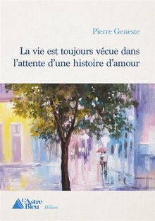 La vie est toujours vcue dans l'attente d'une histoire d'amour