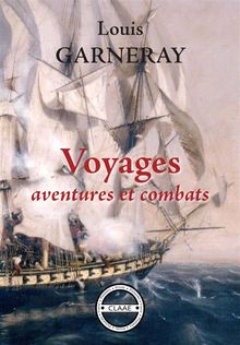 Voyages, aventures et combats