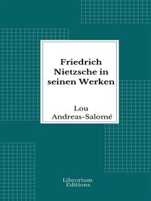 Friedrich Nietzsche in seinen Werken