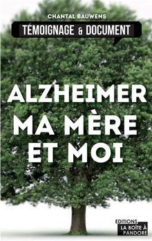 Alzheimer, ma mre et moi