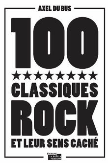 100 classiques rock et leur sens cach