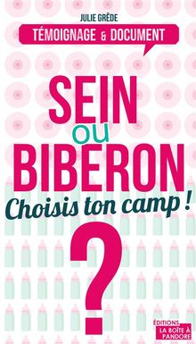 Sein ou biberon ? Choisis ton camp !