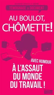 Au boulot, chmette!