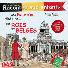 Ma premire histoire Les rois des Belges