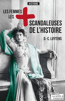 Les femmes les plus scandaleuses de l'Histoire