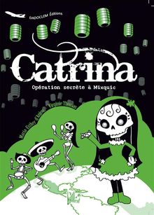 Catrina  Opration secrte  Mixquic