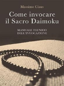 Come invocare il Sacro Daimoku - Manuale TECNICO dell'Invocazione