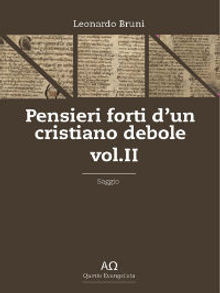 Pensieri forti d'un cristiano debole- Vol. II