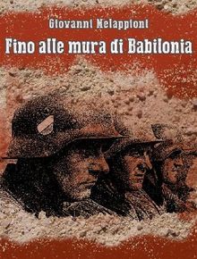 Fino alle mura di Babilonia