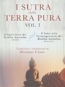 I Sutra della Terra Pura - Vol. 1