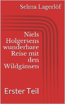 Niels Holgersens wunderbare Reise mit den Wildgnsen - Erster Teil