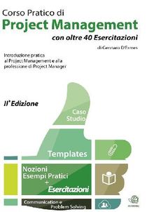 Corso Pratico di Project Management con oltre 40 Esercitazioni