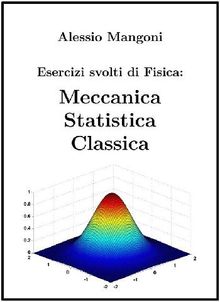 Esercizi Svolti di Fisica: Meccanica Statistica Classica