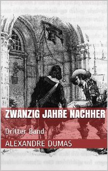 Zwanzig Jahre nachher - Dritter Band