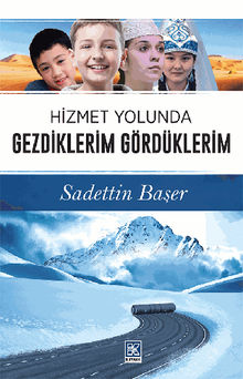 Hizmet Yolunda Gezdiklerim Grdklerim